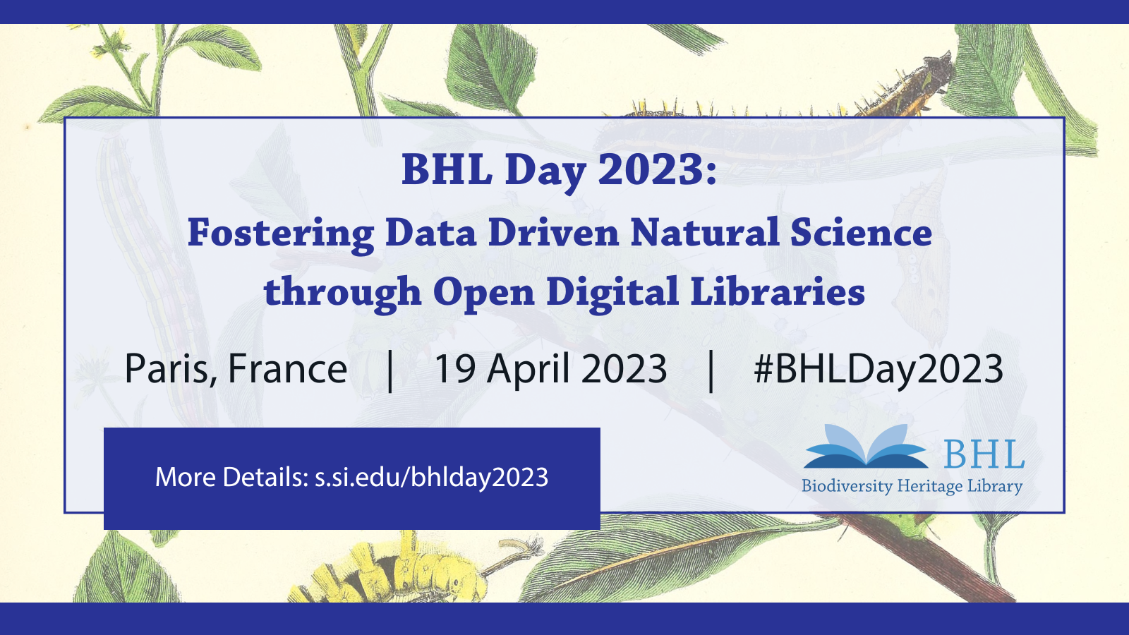 BHL Day 2023: Fostering data driven natural science through open digital libraries. Paris, France. 19 April 2023. #BHLDay2023