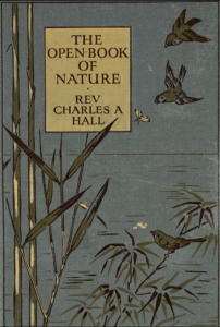 Cover of a book with bamboo, song birds, and insects, titled The Open Book of Nature by Rev Charles A Hall.